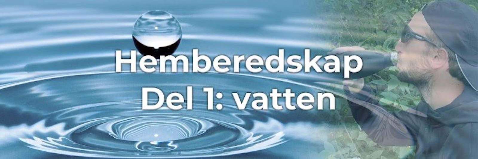 Hemberedskap – del 1: Vatten