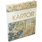 Fantastiska kartor : en exposé över historiens mästerverk