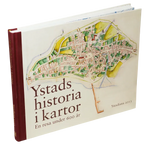 Ystads historia i kartor : en resa under 600 år