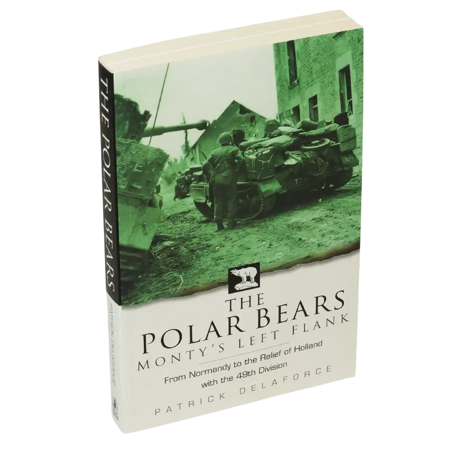 The Polar Bears : Monty's Left Flank, from Normandy to the Relief of Holland with the 49th division (engelsk text)