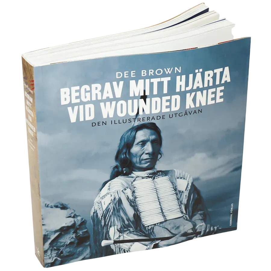 Begrav Mitt Hjärta Wounded Knee : den illustrerade utgåvan