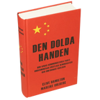Den dolda handen : hur Kinas kommunistiska parti underminerar västliga demokratier och omformar världen