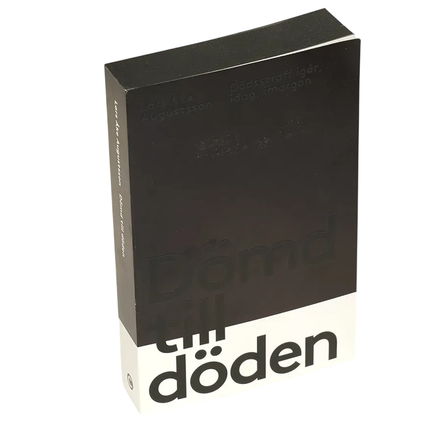 Dömd till döden : dödsstraffet igår, idag, imorgon