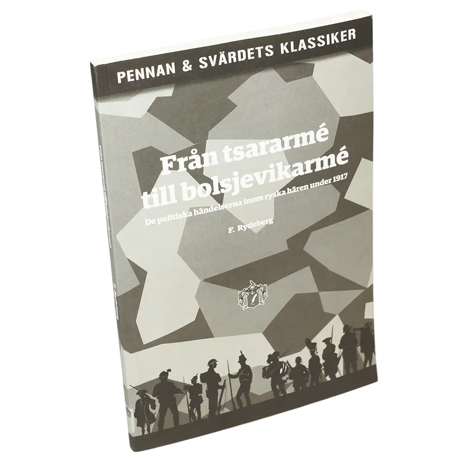 Från tsararmé till bolsjevikarmé : de politiska händelserna inom ryska hären under 1917