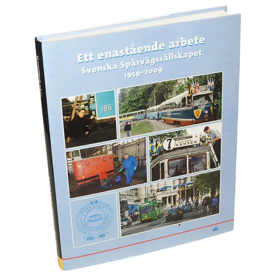 Ett enastående arbete : Svenska Spårvägssällskapet 1959-2009