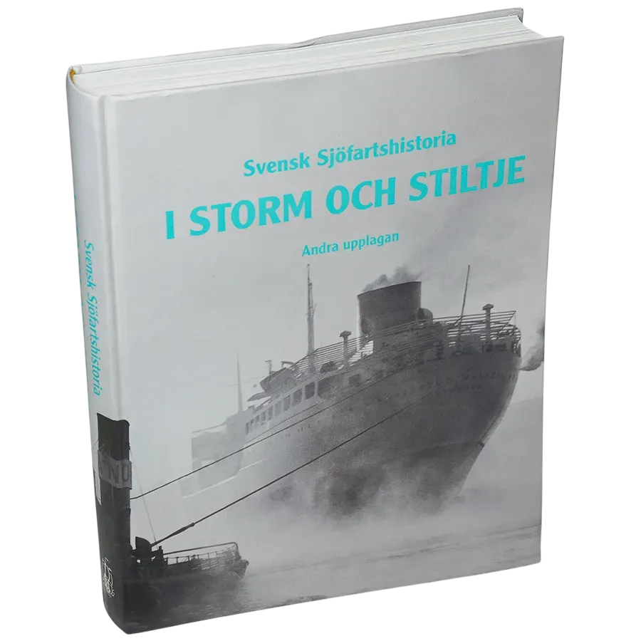 Svensk Sjöfartshistoria : i storm och stiltje : andra upplagan