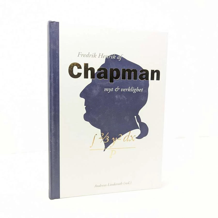 Fredrik Henrik af Chapman: Myt & Verklighet – En ny blick på en maritim ikon