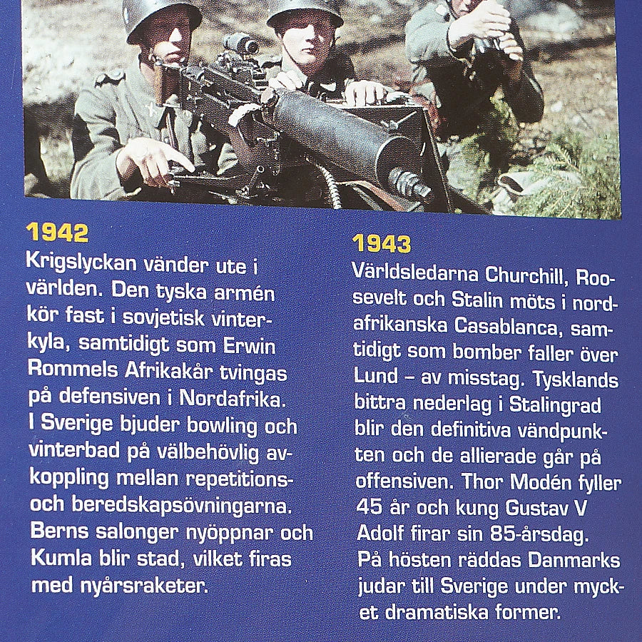 Sverige under anda världskriget - 1942 till 1943. Speltid: 120 min
