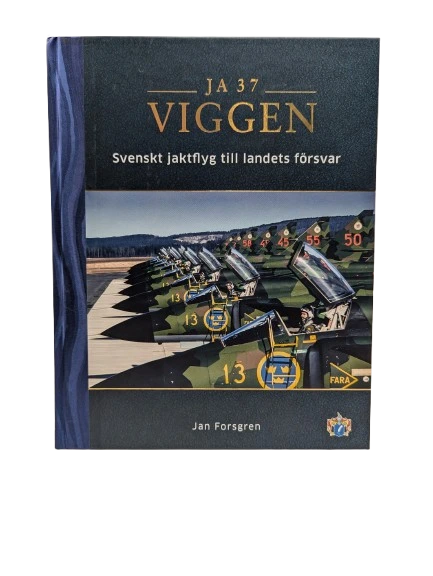 JA 37 Viggen - Svenskt jaktflyg till landets försvar