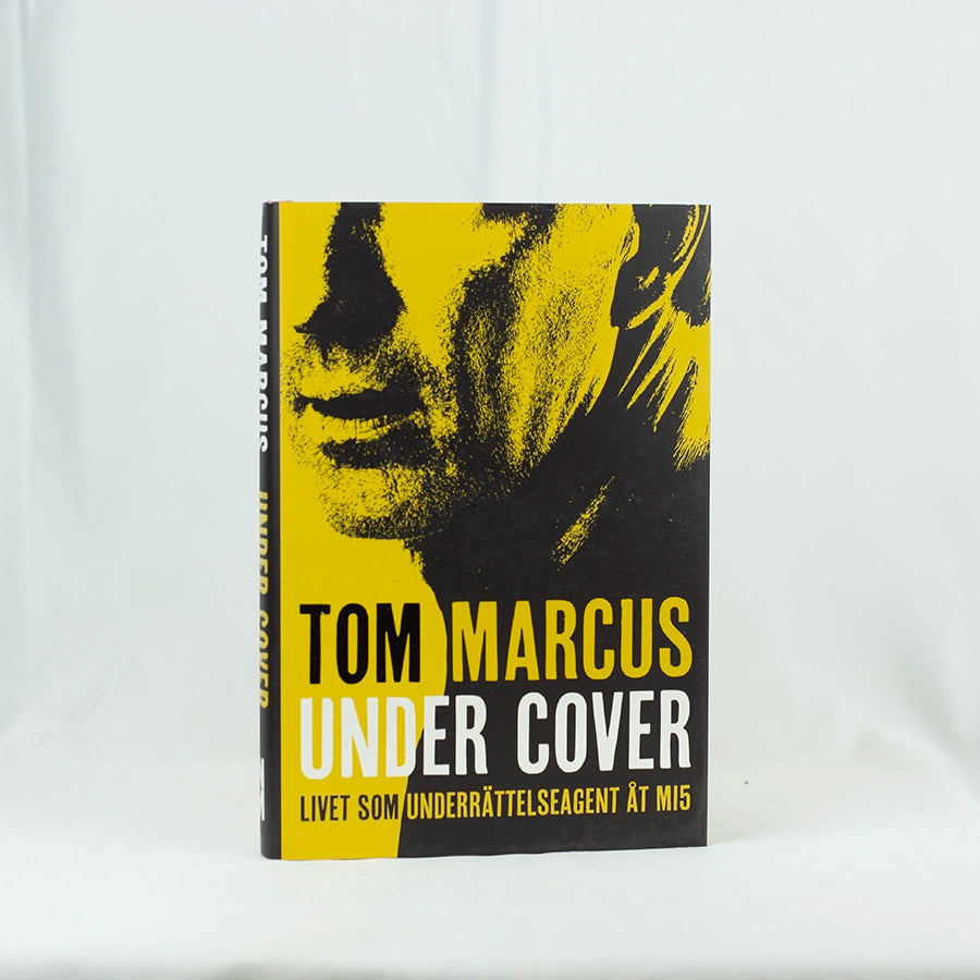 Under Cover : livet som underrättelseagent åt MI5