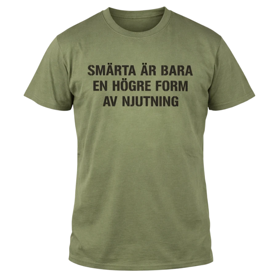 T-shirt Smärta är bara en högre form av njutning